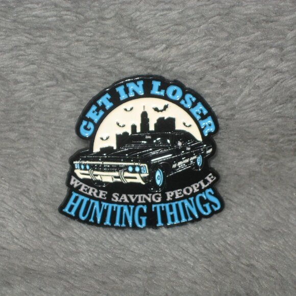 Supernatural TV Get In Loser We're Saving People Metal Enamel Pin 251039A2 - Picture 1 of 6